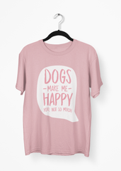 Dogs Make Me Happy Light Pink Dog Lover Half Sleeve T-Shirt
