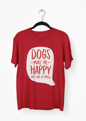 Dogs Make Me Happy Red Dog Lover Half Sleeve T-Shirt